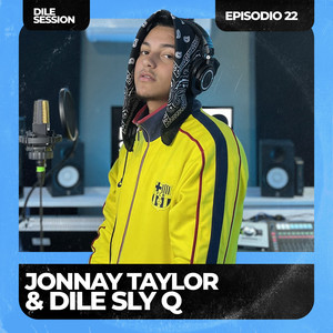 Dile Session : Jonnay Taylor Episodio 22 (Explicit)