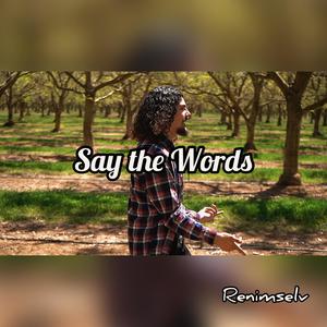Say the Words (Explicit)