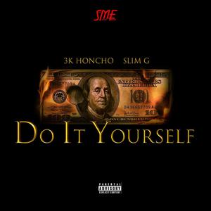 D.I.Y (feat. 3k honcho) (Explicit)