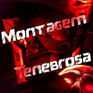 Montagem Tenebrosa (Explicit)
