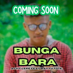 COMING SOON_BUNGA BARA