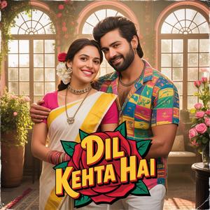 Dil Kehta Hai