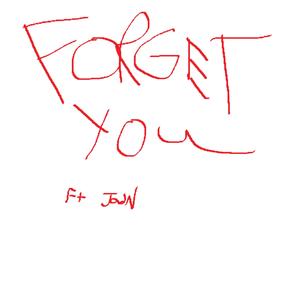 Forget You (feat. JADN) (Explicit)