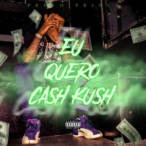 Eu Quero Cash e Kush (Explicit)