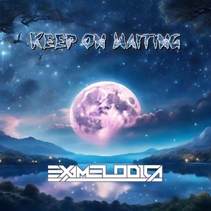 Keep on Waiting