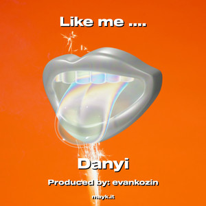 Like me . (Explicit)