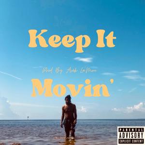 Keep It Movin' (Explicit)