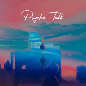 Psycho Talk (Explicit)