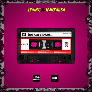 Dime Que Esperas (feat. Jean Krush) (Explicit)
