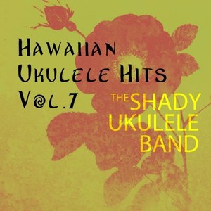 Hawaiian Ukulele Hits, Vol. 7