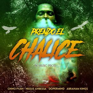 Prendo el chalice (feat. Chino Fyah, Abraham Kings & Doper Mind)