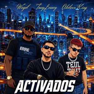 ACTIVADOS (feat. AKILEXX KING & WAYEL) (PROD BY ERREBEATZ)
