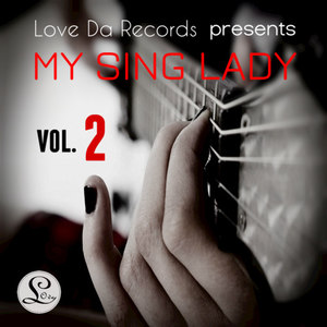 Love Da Records Presents: My Sing Lady 2