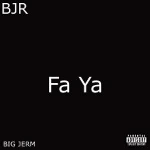 Big Jerm - Fa Ya