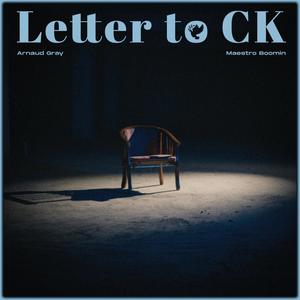 Letter to CK (feat. MaestroBoomin) [Explicit]