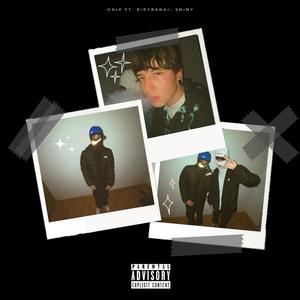 Shiny (feat. Onix & RipFranki) (Explicit)