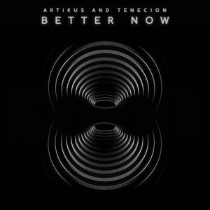 Better Now (feat. Tenecion)