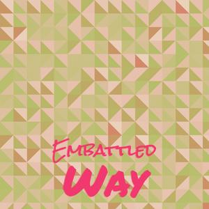 Embattled Way