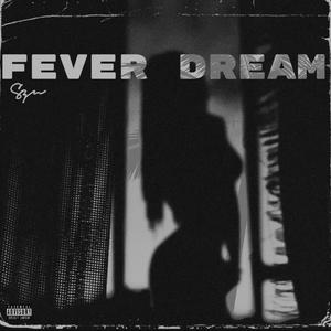 Fever Dream (Explicit)