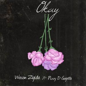 OKAY (feat. PIZZY DE GOGETTA)