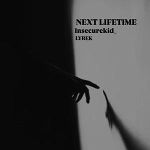 NEXT LIFETIME (feat. Lyrek)