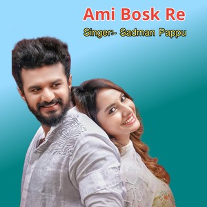 Sadman Pappu - Ami Bosk Re