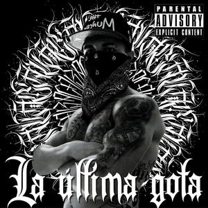 La última gota (feat. Fat killah) (Explicit)