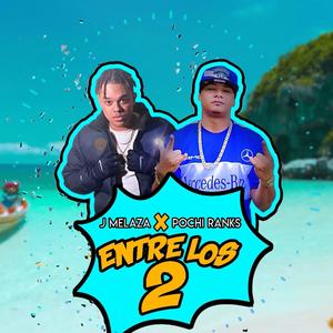 Entre los 2(feat. Pochi Ranks)