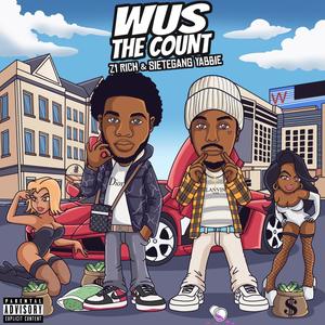 WUS THE COUNT (feat. SieteGang Yabbie) [Explicit]