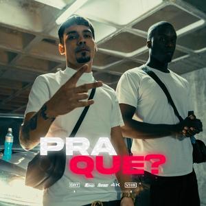 Pra Quê? (feat. BigBoyH) [Explicit]