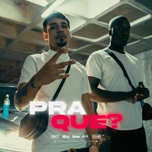 Pra Quê? (feat. BigBoyH) (Explicit)