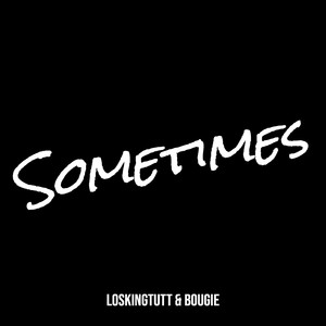 Sometimes (Explicit)