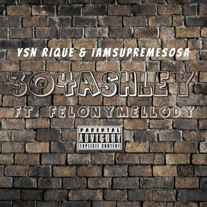 304 Ashley (feat. YSN Rique & IamSupremeSosa) (Explicit)