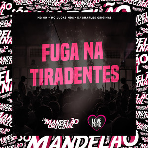 Fuga na Tiradentes (Explicit)