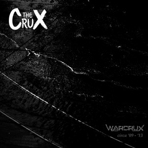 Warcrux: Circa '09 - '13