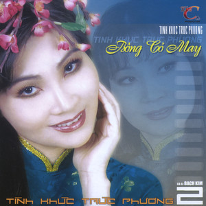 Bong Co May Bach Kim Ha Thanh Lich Truc Phuong Vu Nhat Ngan Duy Khanh Pham Manh Cuong Quang Mai Anh Tuan Duc Huy Dan Ho Truong Sa Le Trang Lam Hoang Nhu Tam Xuan Ngoc Tu Cong Phung Y Van Quynh Thu Lan Doan Minh Ky Ly Huong Noi Sai Gon Viet Nam Trinh Son