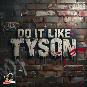 Do It Like Tyson (Explicit)