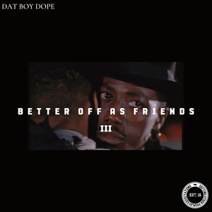 Better Off As Friends 3 (Explicit)