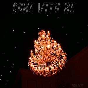 Come With Me (Explicit)