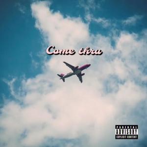 Come Thru (feat. xuleezy) (Explicit)