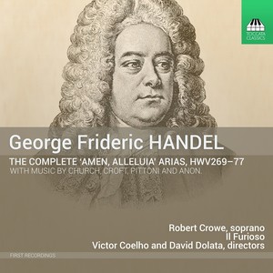 Vocal, Instrumental and Chamber Music - Handel, G.F. / Pittoni, G. / Croft, W. (The Complete Amen, Alleluia Arias, HWV 269-277) [R. Crowe, Il Furioso]