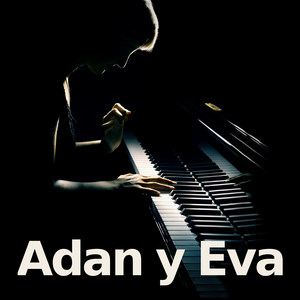 Adan y Eva (Piano Version)