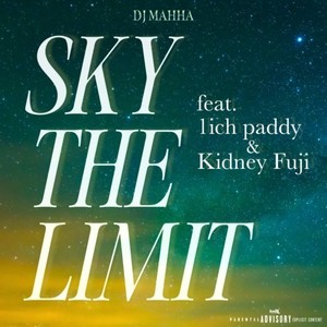 SKY THE LIMIT (feat. 1ich paddy & Kidney Fuji) [Explicit]