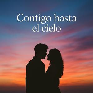 Contigo Hasta El Cielo