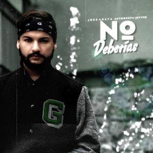 No Deberias (feat. Jeyvez & Jay Monzta)