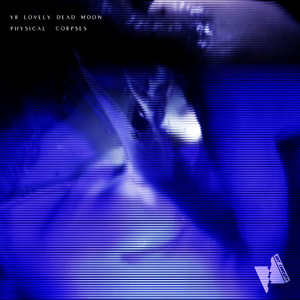 Physical Corpses (A Gramrcy & Loveless Mix)