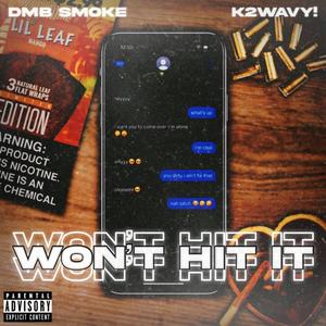 Won't Hit It (feat. K2wavy!) (Explicit)