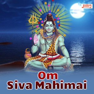 Om Siva Mahimai