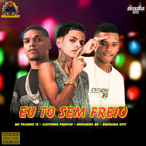 Eu To Sem Freio (Explicit)