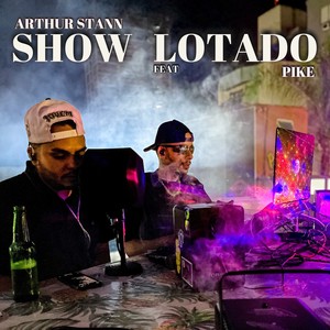 Arthur Stann - Show Lotado (Explicit)